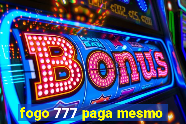 fogo 777 paga mesmo